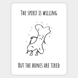 Tired Bones Magnet